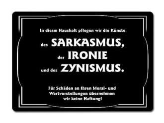 Schwarzer Humor - In diesem Haushalt pflegen wir die K&uuml;nste des SARKASMUS der... 