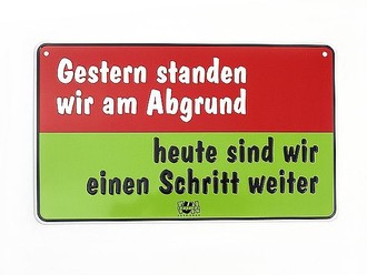 Funschild Gestern standen wir am Abgrund 