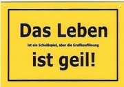 Schild als Postkarte mit Spruch: Das Leben ist geil 