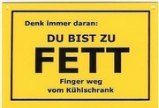 Schild als Postkarte Denk immer daran Du bist zu FETT Finger weg vom K&uuml;hlschrank 