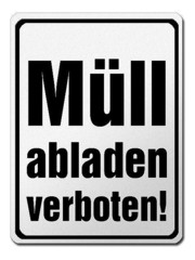 Hinweisschild aus Aluminium - M&uuml;ll abladen verboten 