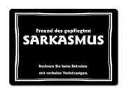Schwarzer Humor - Freunde des gepflegten SARKASMUS - Rechnen Sie beim Betreten.. 