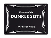 Schwarzer Humor - Komm auf die DUNKLE SEITE Wir haben Kekse... 