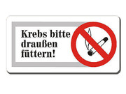 Skuriles Rauchen verboten Schild - Krebs bitte drau&szlig;en f&uuml;ttern 