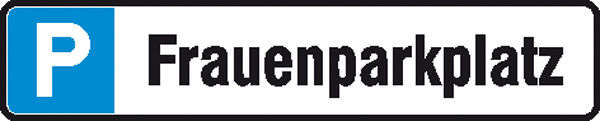 Parkplatzschild Symbol: P, Text: Frauenparkplatz