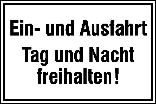 Hinweisschild »Ein- und Ausfahrt Tag und Nacht freihalten«