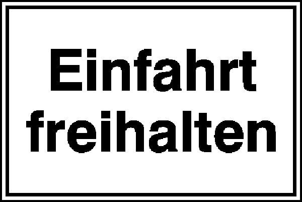 Hinweisschild »Einfahrt freihalten«