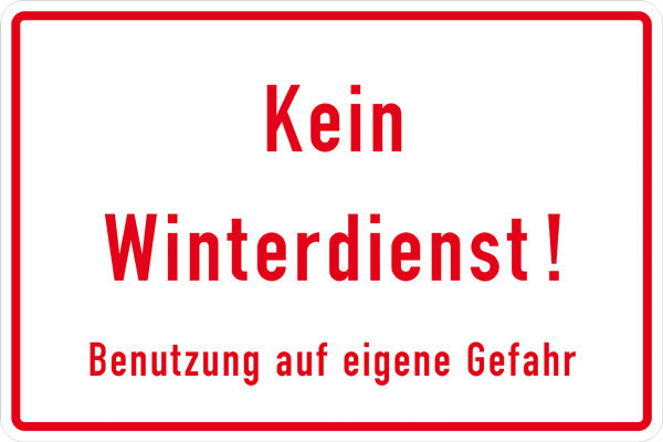 Hinweisschild Kein Winterdienst! Benutzung auf eigene Gefahr