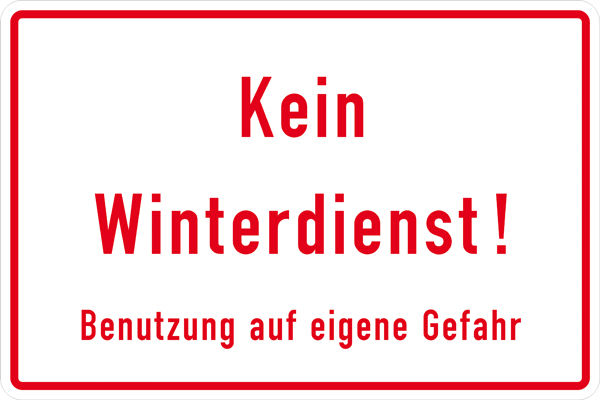 Hinweisschild »Kein Winterdienst! Benutzung auf eigene Gefahr«