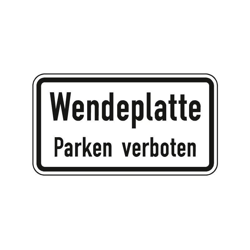 Verkehrszeichen Zusatzschild StVO - Wendeplatte - Parken verboten