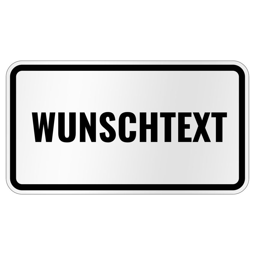 Verkehrszeichen - Zusatzzeichen mit Wunschtext 420 x 231 mm
