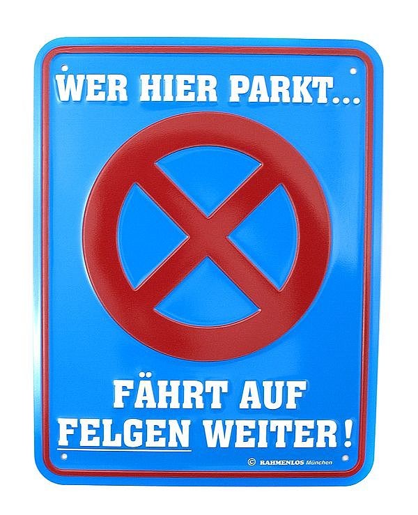 Funschild -Wer hier parkt ... Fhrt auf Felgen weiter!-