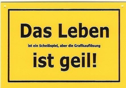 Schild als Postkarte mit Spruch: Das Leben ist geil