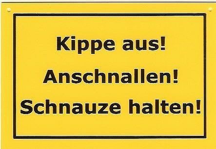 Schild als Postkarte:Kippe aus- Anschnallen - Schnauze halten