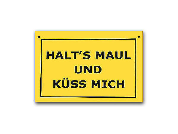 Schild als Postkarte: Halt´s Maul und küss mich