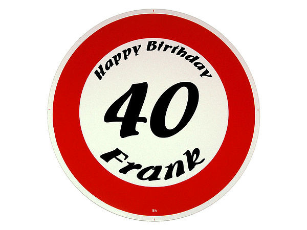 Verkehrsschild Happy Birthday Geschenk zum 40. Geburtstag