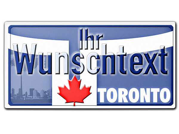 Kanada - Nummernschild Toronto mit individuellem Wunschtext
