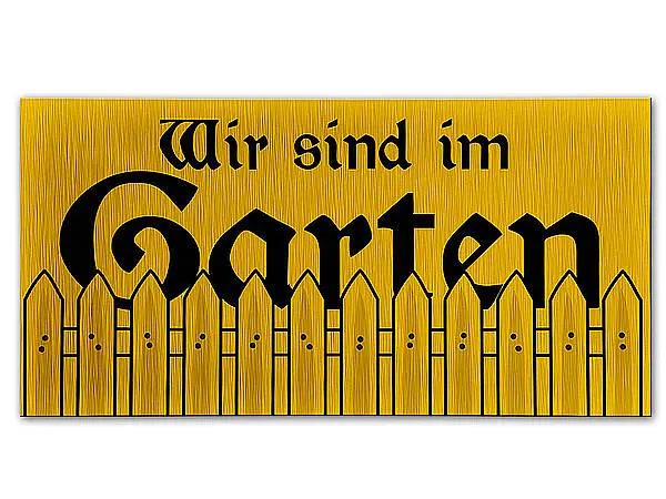 Wir sind im Garten - Aluminium Hinweisschild