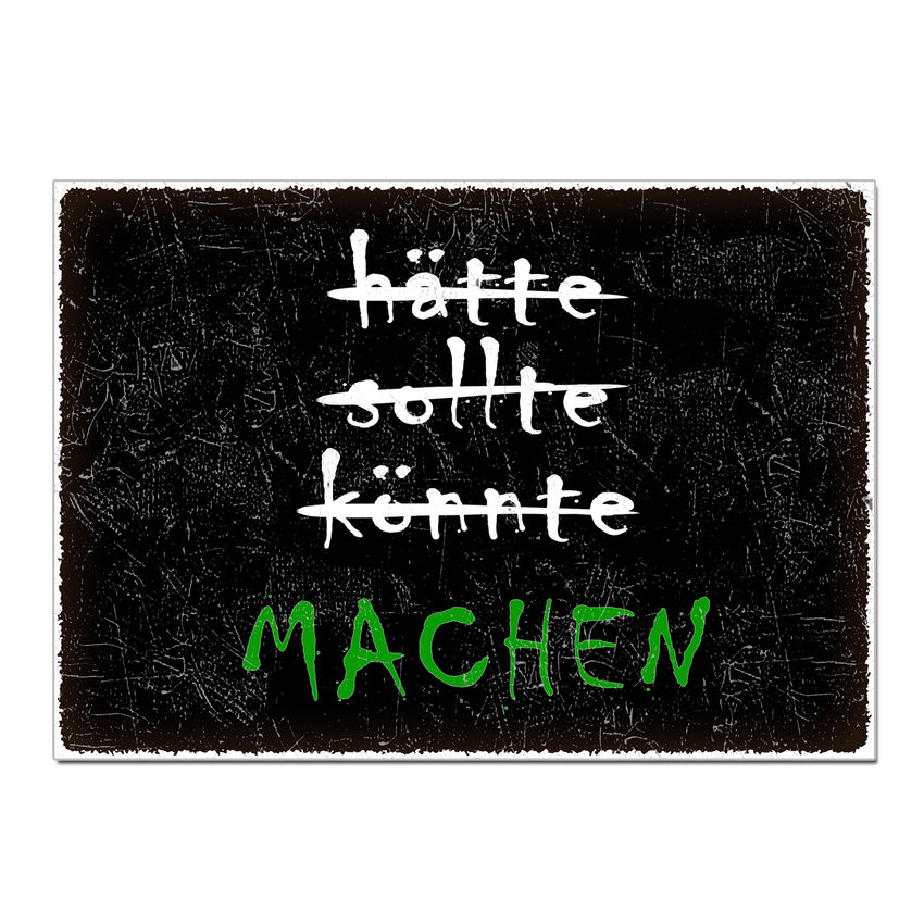 Motivationsschild - Machen