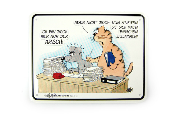 Uli Stein Funschild - Ich bin doch hier nur der Arsch