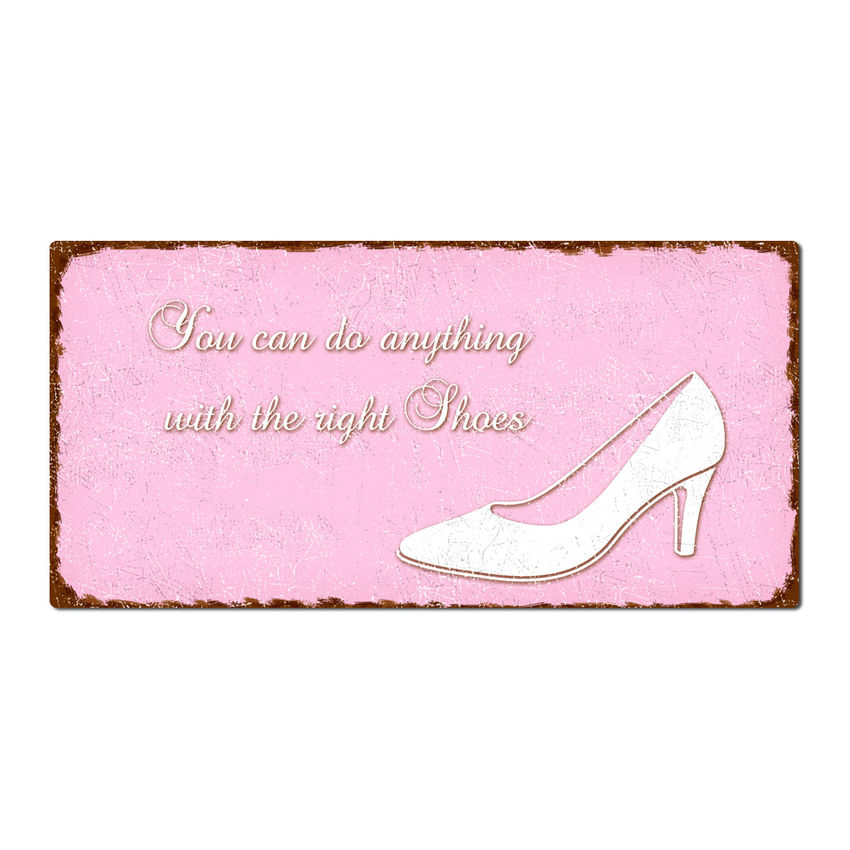 You can do anything with the right shoes - Vintage Schild 200 x 100 mm rosa