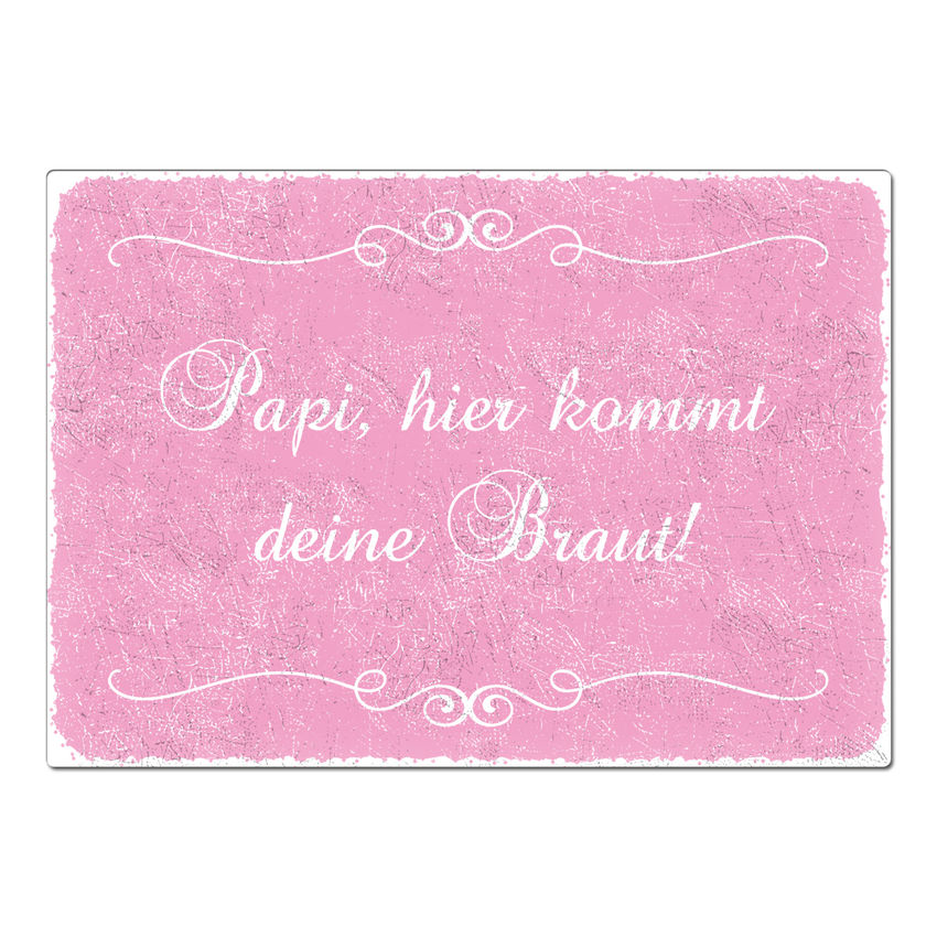 Schild ... hier kommt deine Braut mit Name A3 rosa