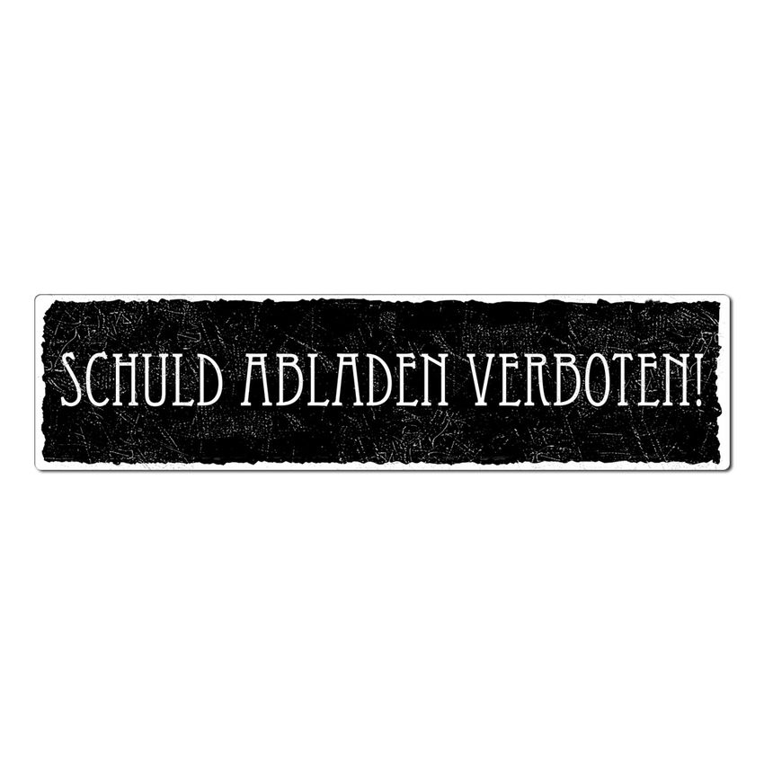 Schuld abladen verboten - Schild mit Spruch 300 x 75mm