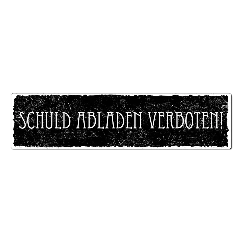 Schuld abladen verboten - Schild mit Spruch 30 x 7,5 cm