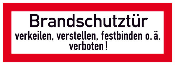 Hinweisschild fr die Feuerwehr Brandschutztr verkeilen, verstellen, festbinden oder hnliches