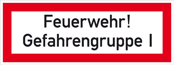 Hinweisschild fr die Feuerwehr Feuerwehr! Gefahrengruppe I