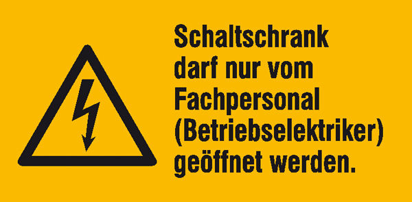 Warn-Kombischild Schaltschrank darf nur von Fachpersonal (Betriebselektriker) geffnet werden