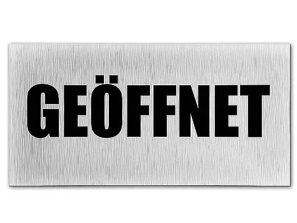 silberfarbenes Aluschild - geöffnet Schild