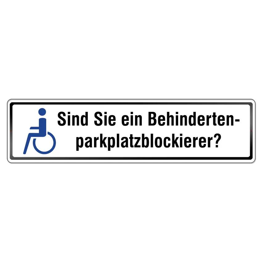 Schild Sind Sie ein Behindertenparkplatzblockierer?