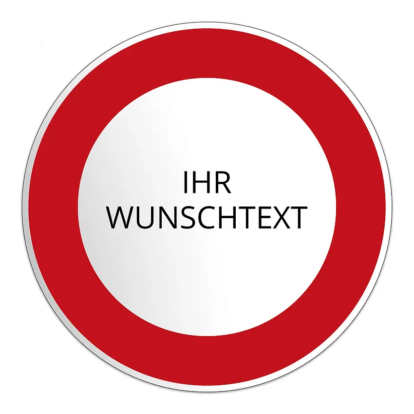 Verkehrsschild mit Wunschext - Größe : Ø 41