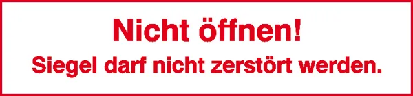 Sicherheitssiegel »Nicht öffnen! Siegel darf nicht zerstört werden« 