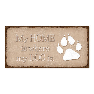 Schild "my home is where my dog is"