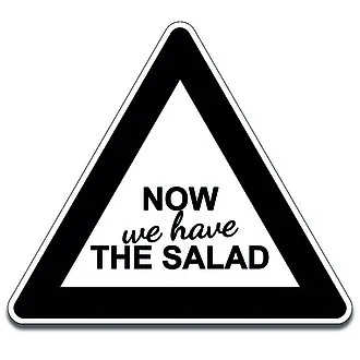 Schild Now we have the salad