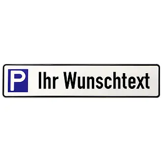 Parkplatzschild mit Wunschtext 