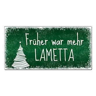 Schild früher war mehr Lametta