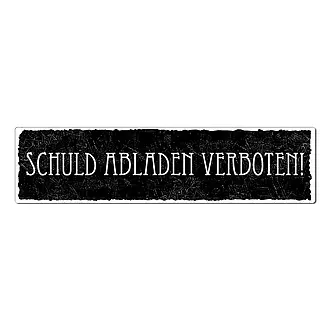 Schuld abladen verboten - Schild mit Spruch