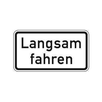 Hinweisschild nach StVO - Langsam fahren