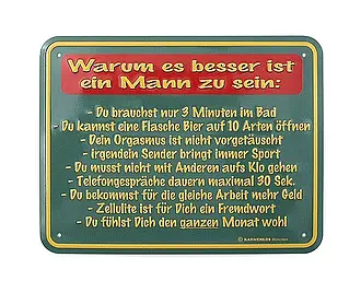 Funschild - Warum es besser ist ein Mann zu sein - Größe: 22x17 cm