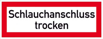 Hinweisschild für die Feuerwehr »Schlauchanschluss trocken« 