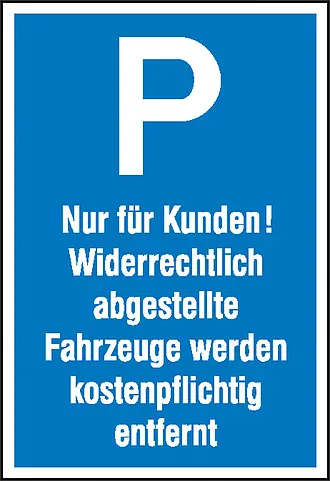 Parkplatzschild »Symbol: P, Text: Nur für Kunden! Widerrechtlich abgestellte Fahrzeuge werden 