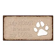 Schild "my home is where my dog is" mit Tatze