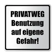 Verkehrsschild Privatweg Benutzung auf eigene Gefahr!