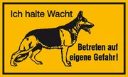 Hinweisschild »Symbol: Schäferhund, Text: Ich halte Wacht Betreten auf …
