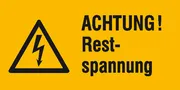 Warn-​Kombischild »Achtung! Restspannung« 