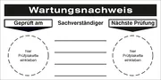 Wartungsnachweis »Geprüft am - Sachverständiger - Nächste Prüfung« 